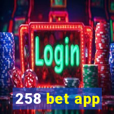 258 bet app